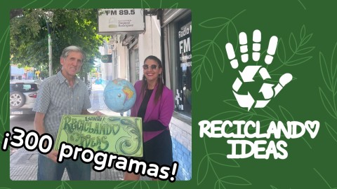 El programa radial Reciclando Ideas cumplió 300 emisiones: un espacio pionero del activismo ecológico local