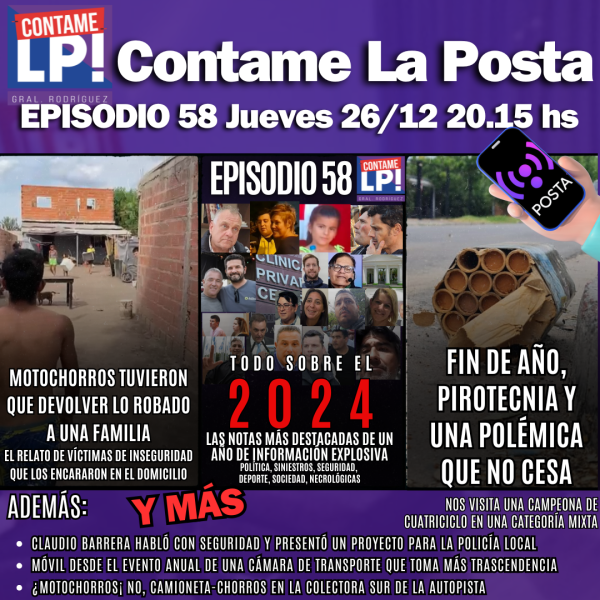 CLP EP 58: Anuario 2024, Vecino recuperó lo que le robaron, y la pirotecnia en Gral Rodríguez